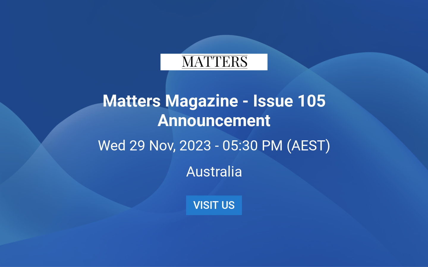 Matters Magazine Issue 105 Announcement